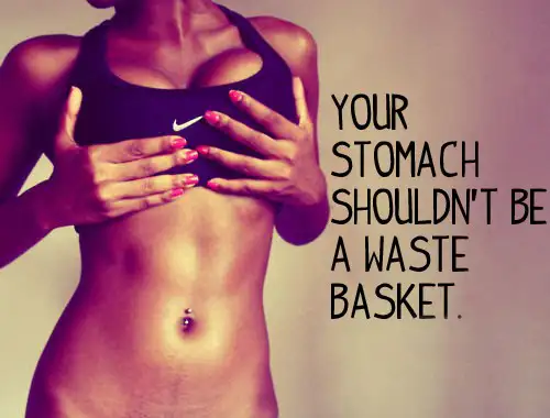 Your stomach shouldn't be a waste basket